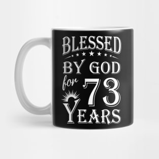 Blessed By God For 73 Years Christian Mug